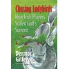KNYGA Gilleece, Dermot Chasing Ladybirds: How Irish Players Scaled Golf's Summit