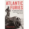 KNYGA Gillies, Midge Atlantic Furies: The Women Who Risked Everything to be the First to Fly