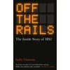 KNYGA Gimson, Sally Off The Rails: The Inside Story of HS2