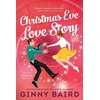 KNYGA Ginny Baird Christmas Eve Love Story, A Time Travel Holiday Romance Full of Christmas Magic