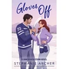 KNYGA Gloves Off, The next spicy, laugh-out-loud hockey romance from TikTok sensation Stephanie Archer (Vancouver Storm 4)