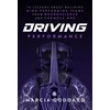 KNYGA Goddard, Marcia (Brain Matters) Driving Performance: 10 Lessons About Building High-Performing Teams from Neuroscience and Formula One