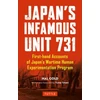 KNYGA Gold Hal Japan's Infamous Unit 731: First-hand Accounts of Japan's Wartime Human Experimentation Program