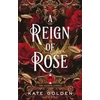 KNYGA Golden Kate Reign of Rose: An addictive enemies-to-lovers fantasy romance (The Sacred Stones, Book 3)