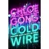 KNYGA Gong, Chloe Coldwire: the start of a thrilling new dystopian series from the SUNDAY TIMES bestselling author of IMMORTAL LONGINGS