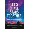 KNYGA Goodfellow, Matt Let's Chase Stars Together: Poems to lose yourself in, perfect for 10+