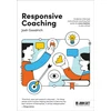KNYGA Goodrich, Josh Responsive Coaching: Evidence-informed instructional coaching that works for every teacher in your school
