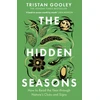KNYGA Gooley Tristan Hidden Seasons: The ultimate guide to reading the clues and signs of nature's calendar all year round: perfect for all nature lovers