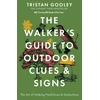 KNYGA Gooley, Tristan Walker's Guide to Outdoor Clues and Signs: The bestselling classic that transforms how you see the world around you - a must-read for all nature lovers