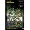 KNYGA Gospodinov, Georgi Death and the Gardener: From the International Booker Prize-winning author of Time Shelter