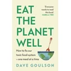 KNYGA Goulson Dave Eat the Planet Well: How to fix our toxic food system – one meal at a time