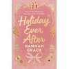 KNYGA Grace, Hannah Holiday Ever After (Deluxe): Hallmark meets Gilmore Girls in this festive romance from the bestselling author of Icebreaker