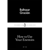 KNYGA Gracian Baltasar How to Use Your Enemies