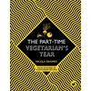 KNYGA Graimes, Nicola Part-Time Vegetarian's Year: Four Seasons of Flexitarian Recipes