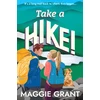 KNYGA Grant, Maggie Take a Hike!: A Second Chance, Forced Proximity Romance Set on a Cross-Country Hiking Adventure (Everly Heath 2)