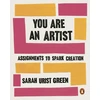 KNYGA Green Sarah Urist You Are an Artist: Assignments to Spark Creation