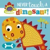 KNYGA Greening, Rosie Never Touch a Dinosaur