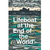 KNYGA Gregory, Dominic Lifeboat at the End of the World: A Volunteer’s Story
