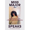 KNYGA Griffin-Gracy, Miss Major; Meronek, Toshio Miss Major Speaks: Conversations with a Juodas Trans Revolutionary