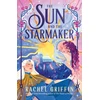 KNYGA Griffin, Rachel Sun and the Starmaker: The Spellbinding Romantasy Sensation from the Author of The Nature of Witches