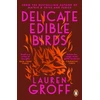 KNYGA Groff, Lauren Delicate Edible Birds: And Other Stories