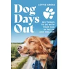KNYGA Gross, Lottie Dog Days Out: 365 things to do with your dog in the UK and Ireland