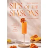 KNYGA Gualtieri, Sarah Sips of the Seasons: Fresh Cocktails for Every Holiday