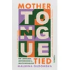KNYGA Gudowska, Malwina Mother Tongue Tied: On Language, Motherhood &amp; Multilingualism