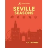 KNYGA Guides, Rough Rough Guides City Stories: Seville Seasons