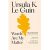 KNYGA Bookshop Guin, Ursula K. Le Words Are My Matter: Writings on Life and Books