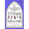 KNYGA Gunn, Steven; Gromelski, Tomasz Accidental History of Tudor England: From Daily Life to Sudden Death
