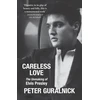KNYGA Guralnick, Peter Careless Love: The Unmaking of Elvis Presley
