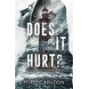 KNYGA H D Carlton Does It Hurt?