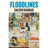 KNYGA Haddad, Saleem Floodlines: The new novel from the author of Guapa