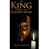 KNYGA Hadfield, Martin King Behind the Golden Mask