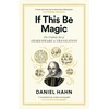 KNYGA Hahn, Daniel If This Be Magic: The Unlikely Art of Shakespeare in Translation