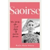 KNYGA Hale-Stern, Kaila Saoirse: The Work, Life, and Style of Saoirse Ronan
