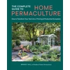 KNYGA Hall, Brandy Complete Guide to Home Permaculture: How to Transform Your Yard into a Thriving and Productive Ecosystem