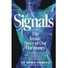 KNYGA Hameed, Dr Saira Signals: The Inside Story of Our Hormones – 'A true gift' Chris van Tulleken