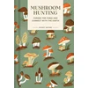 KNYGA Han, Emily; Han, Gregory Pocket Nature Series: Mushroom Hunting: Forage for Fungi and Connect with the Earth