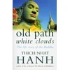 KNYGA Hanh, Thich Nhat Old Path Baltas Clouds: The Life Story of the Buddha