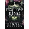 KNYGA Hannah Whitten Foxglove King, The Sunday Times bestselling romantasy phenomenon