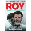 KNYGA Hannigan, Dave We Need to Talk About Roy: The Keaneification of Modern Ireland