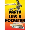KNYGA Harding, J.T. Party like a Rockstar: The Crazy, Coincidental, Hard-Luck, and Harmonious Life of a Songwriter