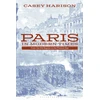 KNYGA Harison, Professor Casey (University of Southern Indiana, USA) Paris in Modern Times: From the Old Regime to the Present Day