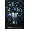 KNYGA Harper L Woods What Sleeps Within the Cove, your next fantasy romance obsession! (Of Flesh and Bone Book 4)