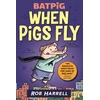 KNYGA Rob Harrell Harrell Rob Batpig: When Pigs Fly