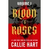 KNYGA Hart Callie Blood &amp; Roses Volume 1: your favourite new dark and steamy romance from the globally bestselling author of QUICKSILVER
