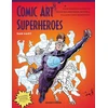 KNYGA Hart, Sam Comic Art Superheroes: Your Master Guide to Drawing Awesome Heroes, Villains and Monsters