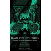 KNYGA Harvey, W. F.; Maupassant, Guy de Beasts with Five Fingers: Strange Tales of Disembodied Hands